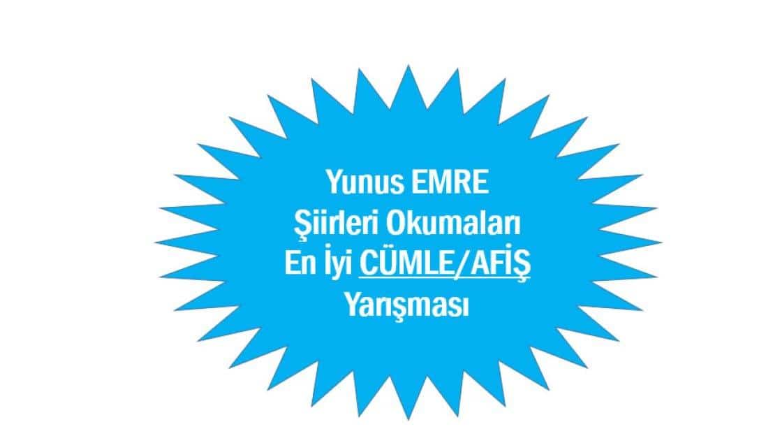 Dilimizin Zenginlikleri Projesi Yunus EMRE Şiirleri Okumaları En İyi Cümle/Afiş Yarışması